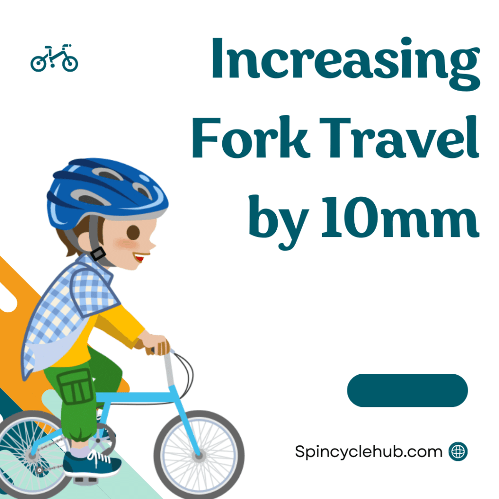 Increasing Fork Travel by 10mm