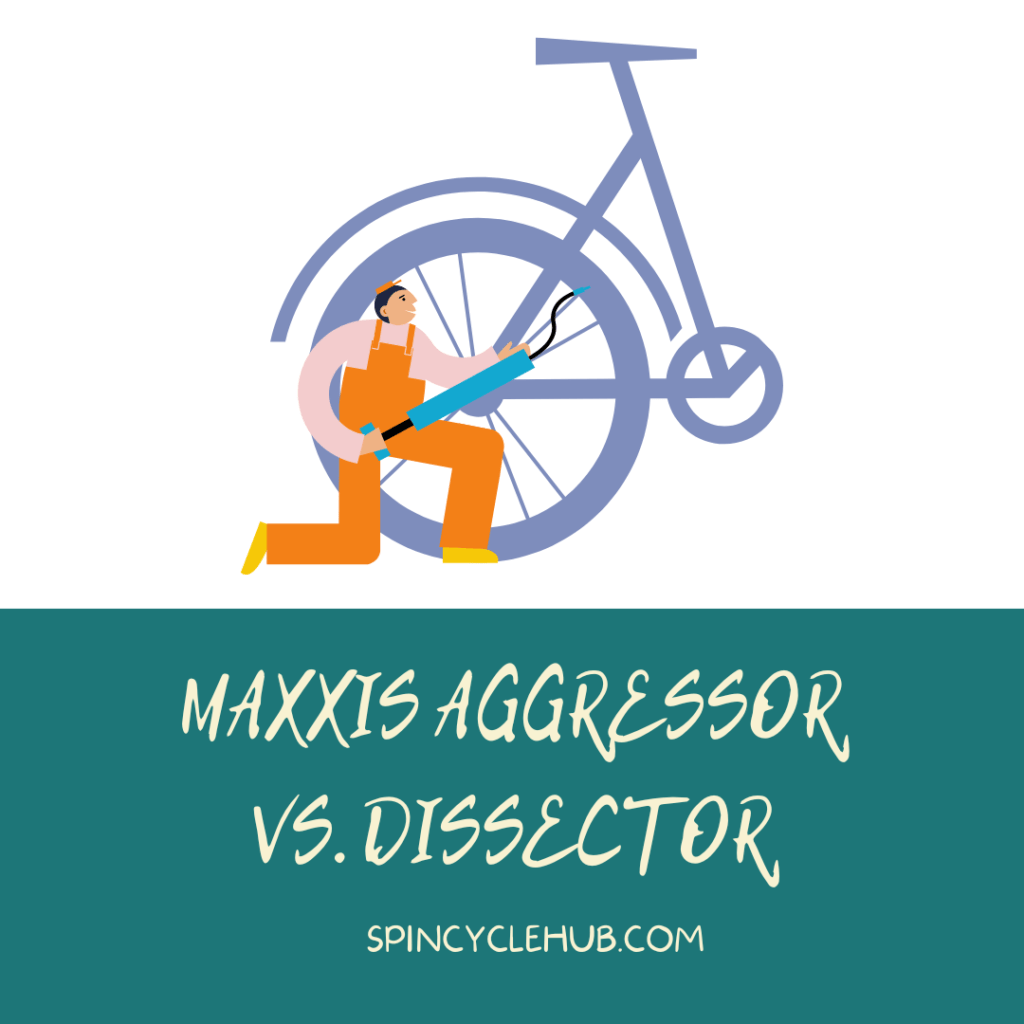 Maxxis Aggressor vs. Dissector: Which Tire Should You Choose?