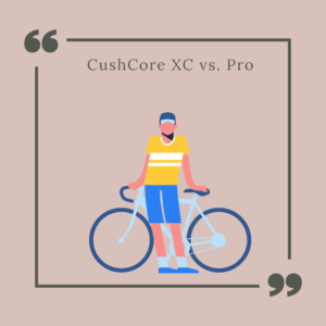 CushCore XC vs. Pro