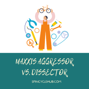 Maxxis Aggressor vs. Dissector