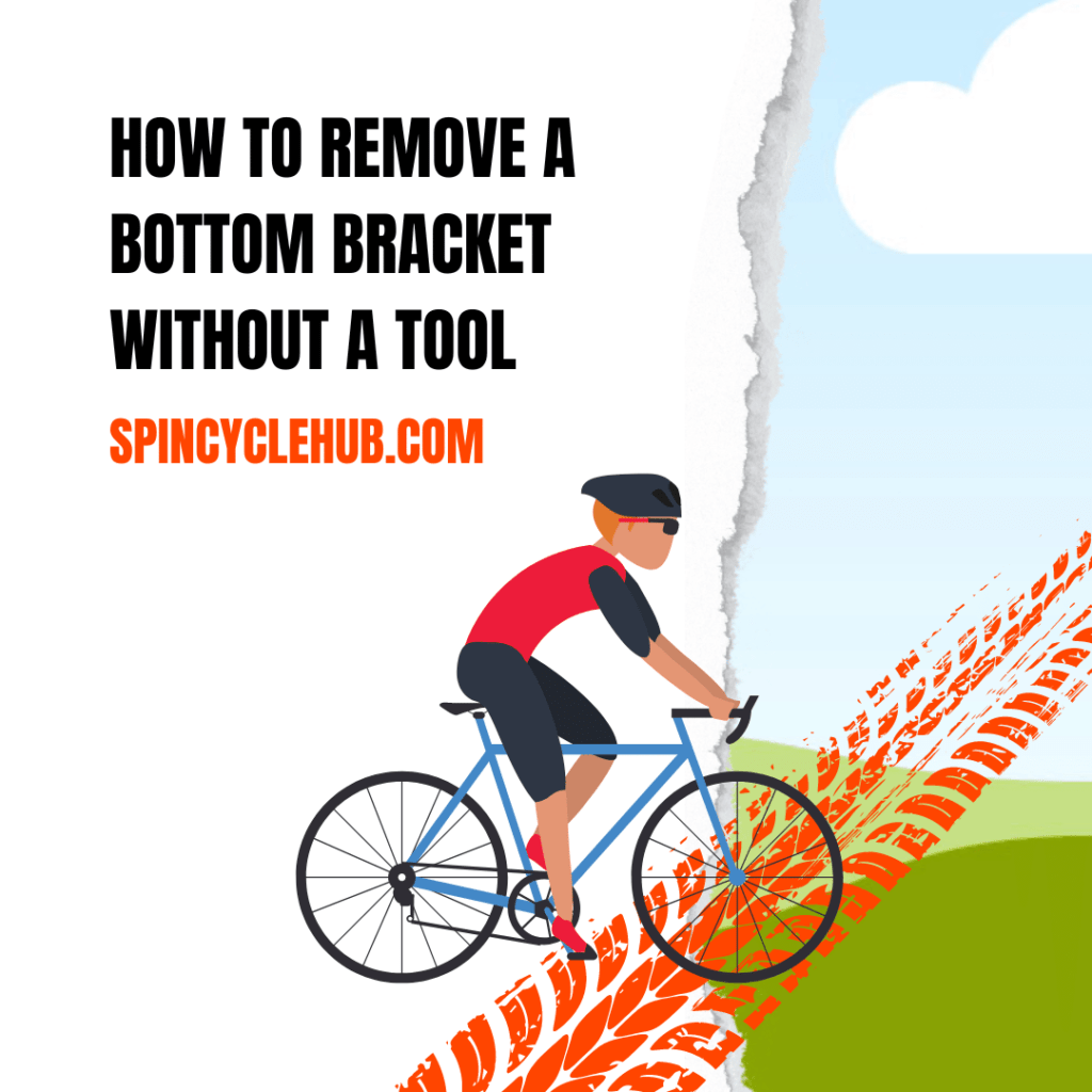 How to Remove a Bottom Bracket Without a Tool