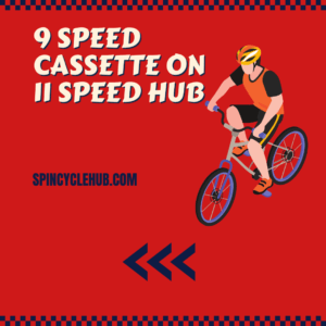 9 Speed Cassette on 11 Speed Hub