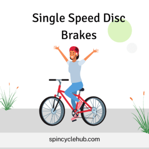 Single Speed Disc Brakes