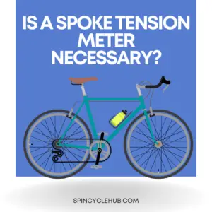 Is a Spoke Tension Meter Necessary