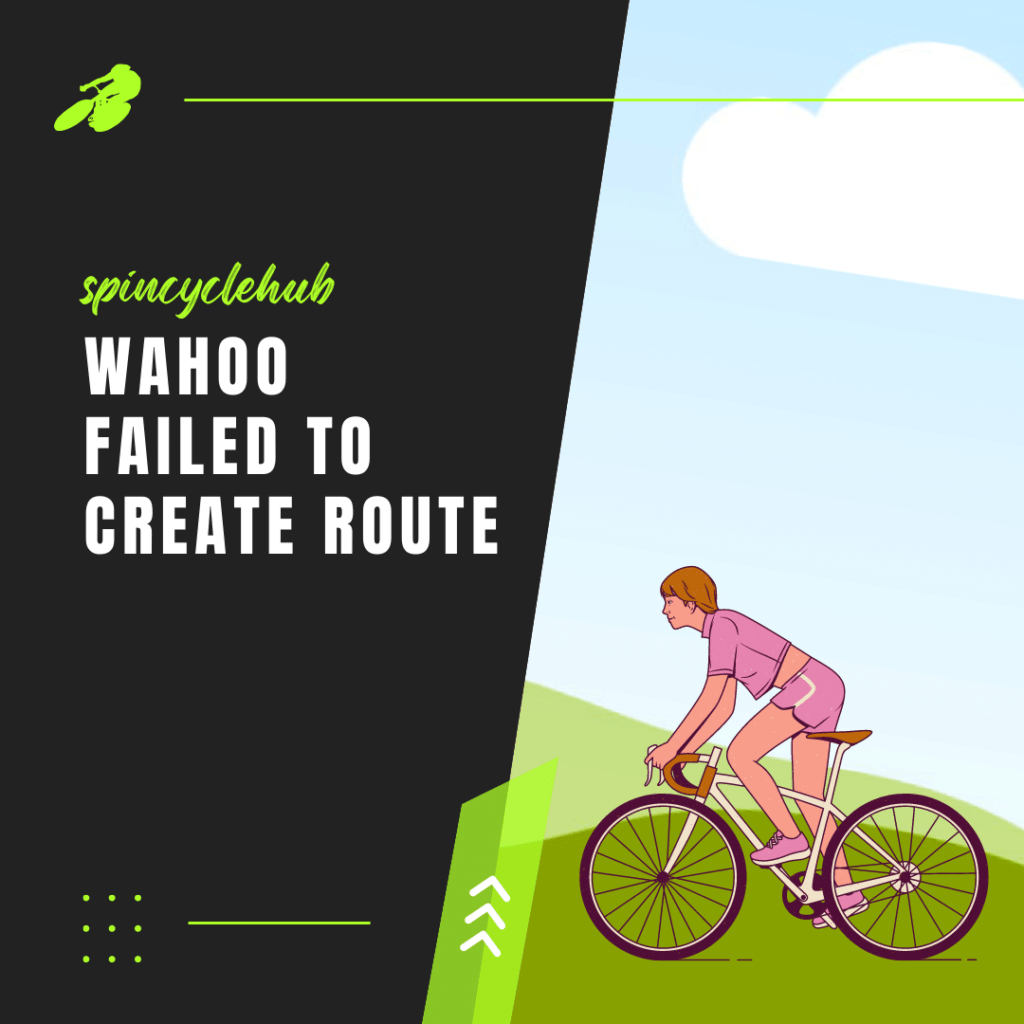 Wahoo Failed to Create Route