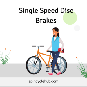 Single Speed Disc Brakes