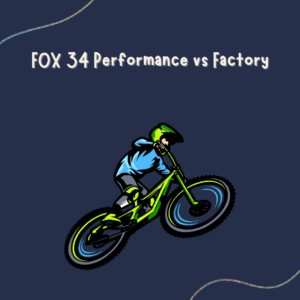 FOX 34 Performance vs Factory
