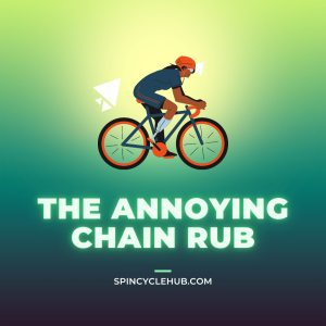 The Annoying Chain Rub