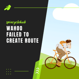 Wahoo Failed to Create Route