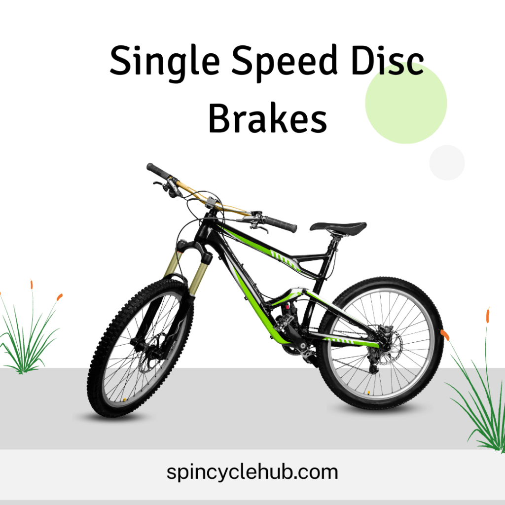 Single Speed Disc Brakes