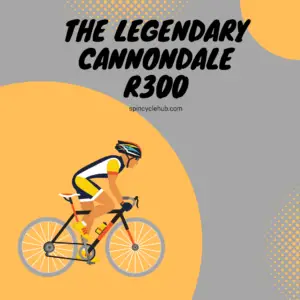 The Legendary Cannondale R300