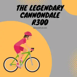 The Legendary Cannondale R300